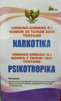 Undang-undang R.I. nomor 35 tahun 2009 tentang narkotika, Undang-undang R.I. nomor 5 tahun 1987 tentang psikotropika