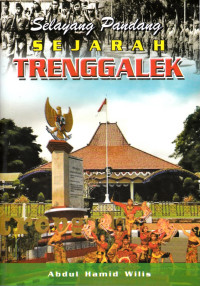 Image of Selayang Pandang Sejarah Trenggalek : Dari Kadipaten Kampak Tahun 1929 sampai Kabupaten Trenggalek Tahun 1950