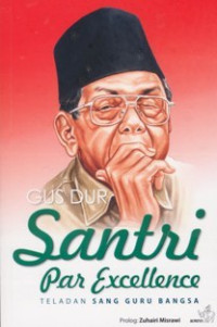 Image of Gus Dur : Santri Par Excellence