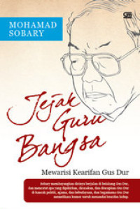 Image of Jejak Guru Bangsa : Mewarisi Kearifan Gus Dur