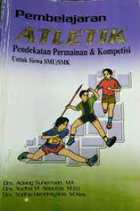 Image of Pembelajaran Atletik Pendekatan Permainan dan Kompetisi untuk SMU/SMK
