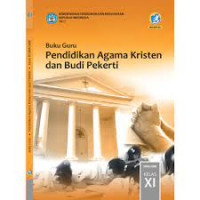 Image of Pendidikan Agama Kristen dan Budi pekerti untuk SMA/MA/SMAK : Buku Guru