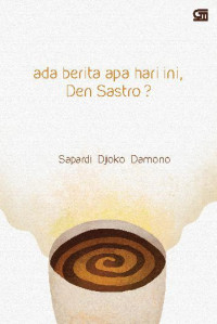 Image of Ada berita apa hari ini, Den Sastro?