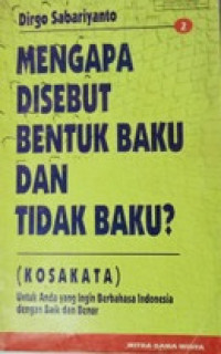 Image of MENGAPA DISEBUT BENTUK BAKU DAN TIDAK BAKU? (KOSAKATA)