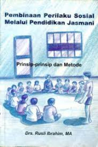 Image of Pembinaan perilaku sosial melalui pendidikan jasmani :prinsip-prinsip dan metode