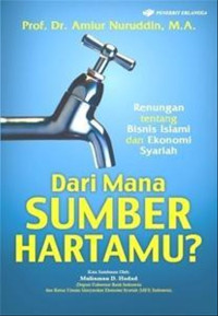Image of Darimana sumber hartamu ? : Renungan tentang bisnis Islami & ekonomi syariah